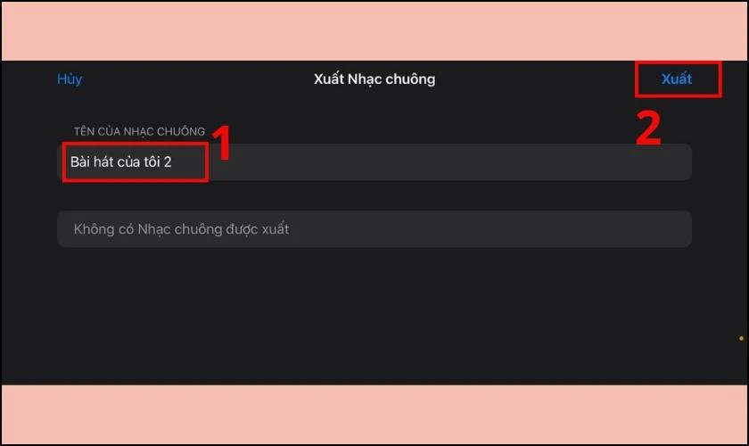 Đặt t&ecirc;n cho nhạc chu&ocirc;ng v&agrave; sau đ&oacute; bấm Xuất
