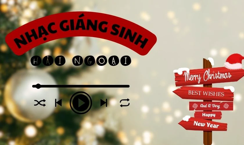 Nhạc Gi&aacute;ng Sinh hải ngoại hay nhất bạn c&oacute; thể nghe 2023