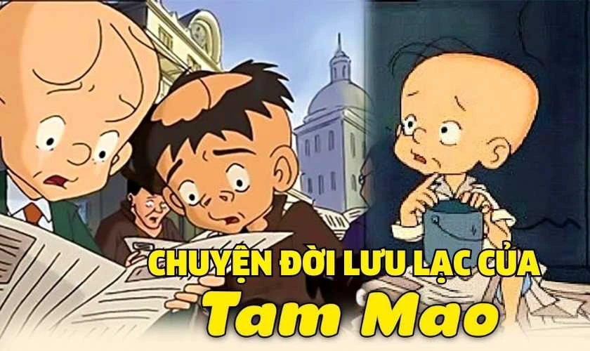 Chuyện Đời Lưu Lạc Của Tam Mao l&agrave; những bộ phim hoạt h&igrave;nh gắn liền với tuổi thơ