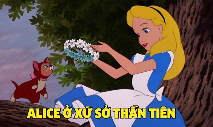 Alice Ở Xứ Sở Thần Ti&ecirc;n