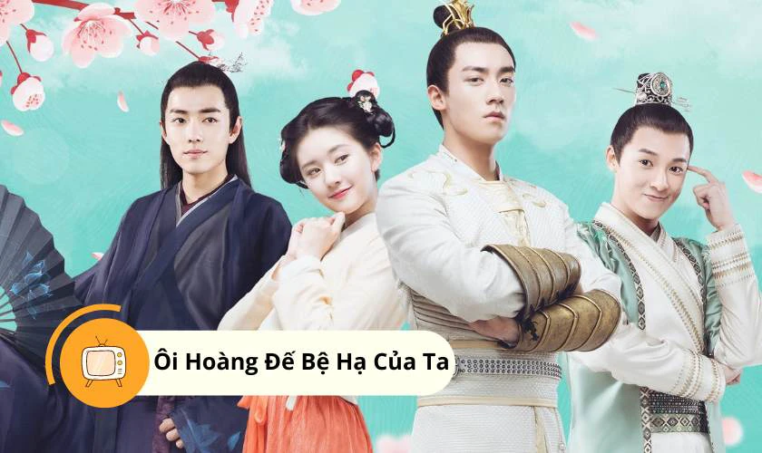 &Ocirc;i Ho&agrave;ng Đế Bệ Hạ Của Ta