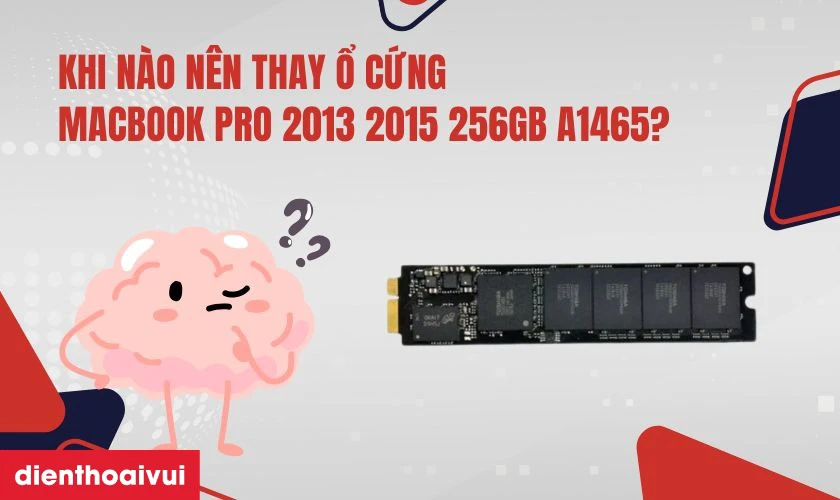 Khi n&agrave;o n&ecirc;n thay ổ cứng Macbook Pro 2013 2015 256GB A1465