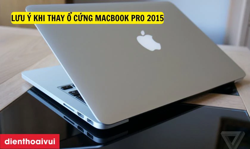 Lưu &yacute; khi thay ổ cứng MacBook Pro 2015