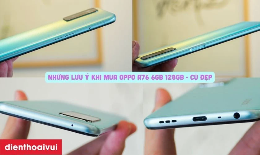Những lưu &yacute; khi mua Oppo A76 6GB 128GB - Cũ đẹp