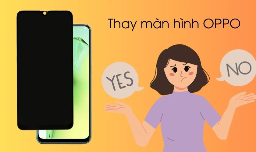 Có nên thay màn hình OPPO chính hãng không?