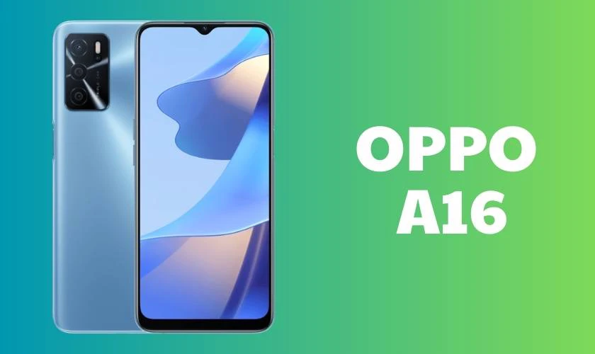 OPPO A16 cũ - Chụp ảnh cực đẹp, pin cực trâu 