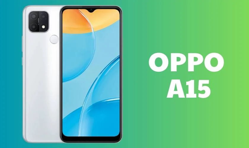 OPPO A15 cũ - Trải nghiệm suốt ngày dài 