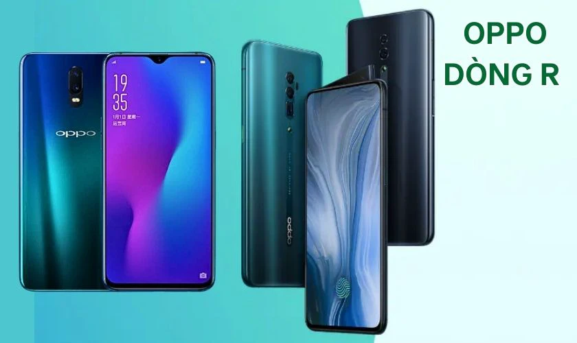 Danh sách các loại điện thoại OPPO dòng R từ đời cũ nhất đến nay