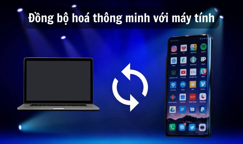Đồng bộ ho&aacute; th&ocirc;ng minh với m&aacute;y t&iacute;nh