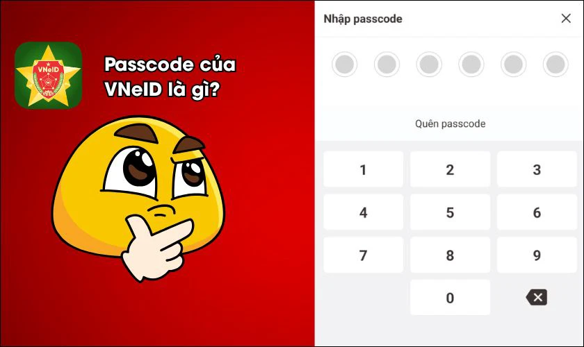 Passcode của VNeID l&agrave; g&igrave;? Passcode của VNeID l&agrave; m&atilde; số gồm 6 chữ số, được người d&ugrave;ng tự thiết lập khi đăng k&yacute; hoặc k&iacute;ch hoạt ứng dụng VNeID lần đầu