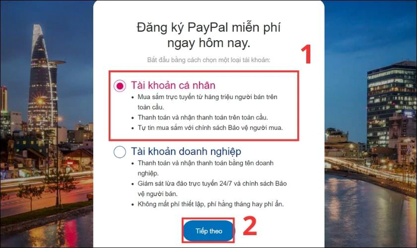 Bạn chọn 1 trong 2 loại tài khoản rồi nhấn Tiếp theo