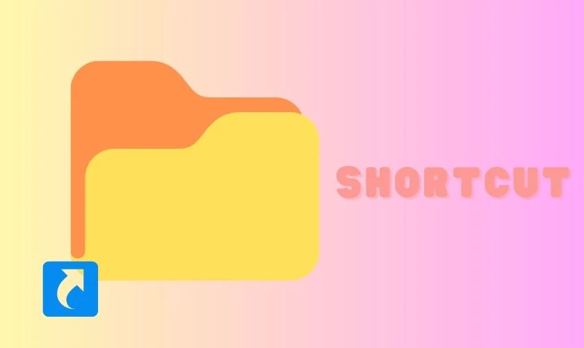 Trong Windows từ Shortcut mang &yacute; nghĩa &ldquo;đường tắt&rdquo;