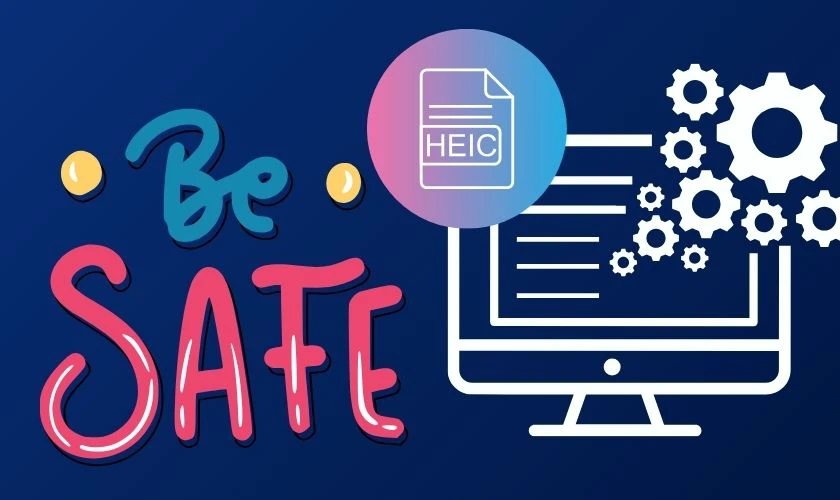 Phần mềm đọc file HEIC c&oacute; an to&agrave;n kh&ocirc;ng?