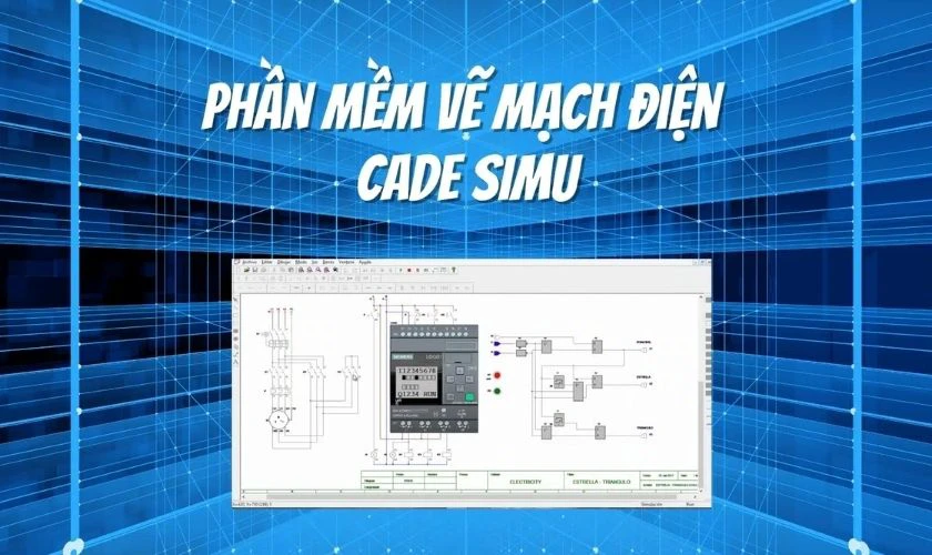 Phần mềm vẽ mạch điện Cade Simu
