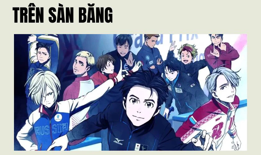 Tr&ecirc;n S&agrave;n Băng (Yuri On Ice)