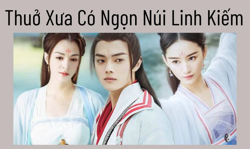 Thuở Xưa Có Ngọn Núi Linh Kiếm