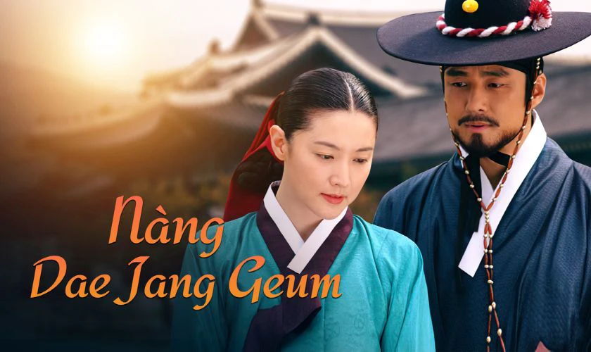 Phim cổ trang Hàn Quốc xưa - Nàng Dae Jang Geum