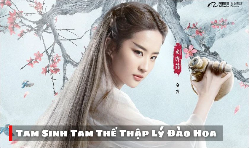 Tam Sinh Tam Thế Thập Lý Đào Hoa - Phim cổ trang chuyển thể từ tiểu thuyết hay nhất