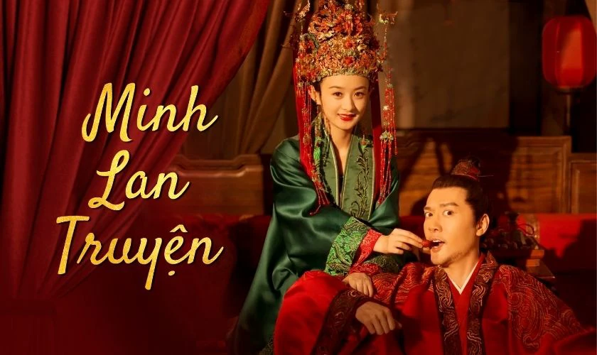 Minh Lan Truyện - Phim cổ trang Triệu Lệ Dĩnh kinh điển nhất