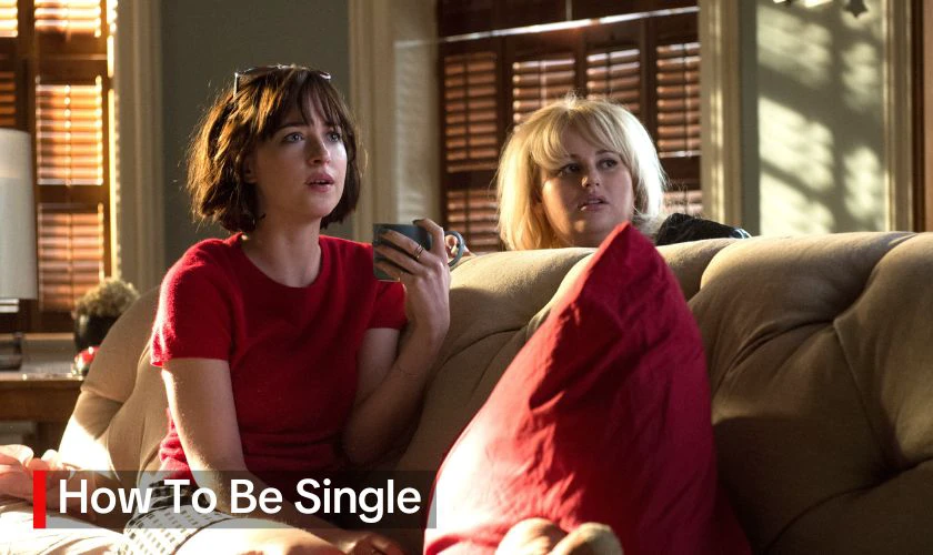 Dở kh&oacute;c dở cười với những t&igrave;nh huống trong How To Be Single