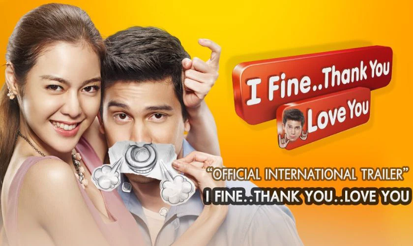 I Fine..Thank You..Love You - Phim h&agrave;i t&igrave;nh cảm Th&aacute;i Lan hay nhất