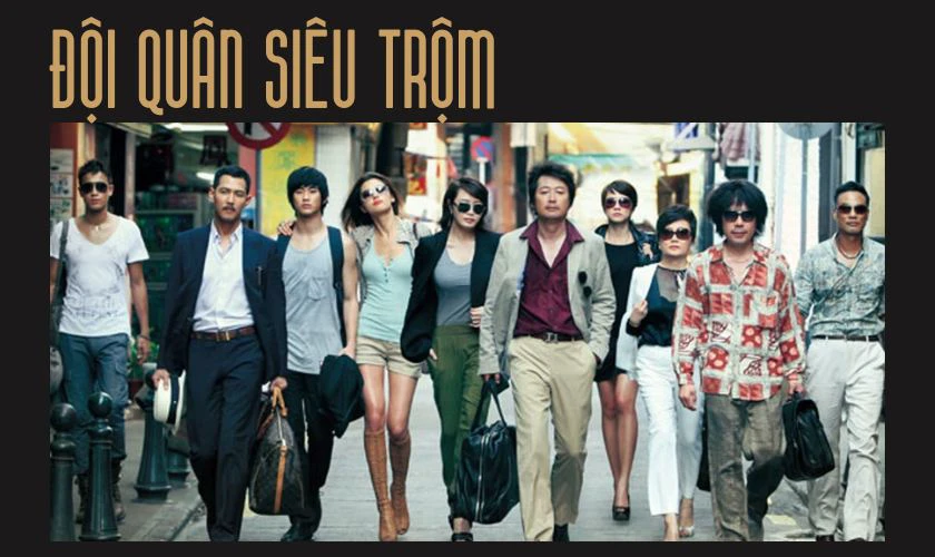 Đội Qu&acirc;n Si&ecirc;u Trộm l&agrave; phim h&agrave;nh động hay nhất