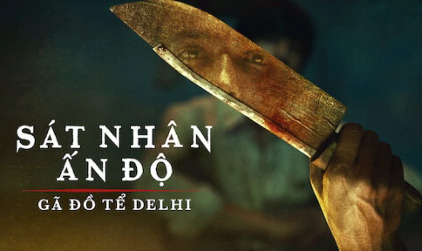 Th&ocirc;ng tin về phim h&agrave;nh động Ấn Độ G&atilde; Đồ Tể Delhi