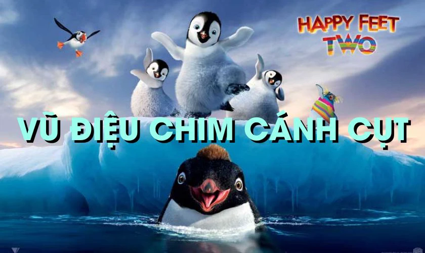 Happy Feet - Vũ Điệu Chim C&aacute;nh Cụt
