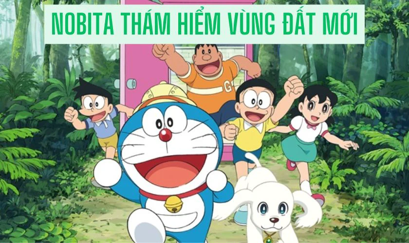 Nobita Th&aacute;m Hiểm V&ugrave;ng Đất Mới - Phim Doraemon đ&aacute;ng xem