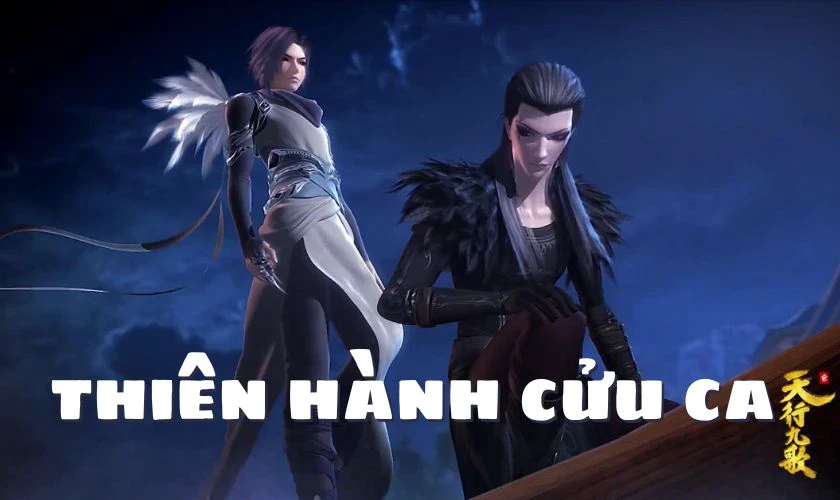 Thi&ecirc;n H&agrave;nh Cửu Ca - Nine Songs Of Moving Heavens
