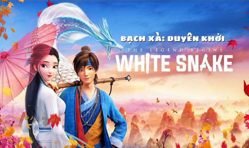 Bạch X&agrave;: Duy&ecirc;n Khởi - White Snake