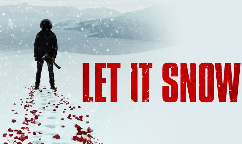 Let It Snow - Hãy Để Tuyết Rơi (2019)
