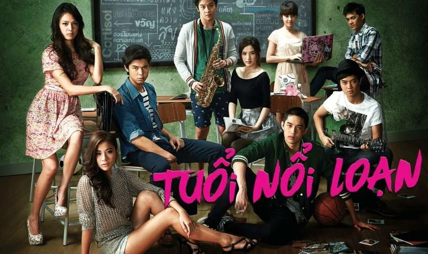 Tuổi Nổi Loạn l&agrave; phim học đường Th&aacute;i Lan hay nhất