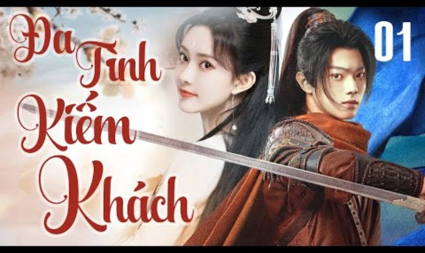 Đa T&igrave;nh Kiếm Kh&aacute;ch V&ocirc; T&igrave;nh Kiếm l&agrave; phim kiếm hiệp Trung Quốc hấp dẫn