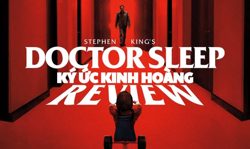 Phim kinh dị đ&aacute;ng sợ nhất - K&yacute; Ức Kinh Ho&agrave;ng - Doctor Sleep