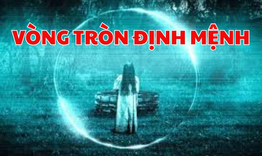 Series V&ograve;ng Tr&ograve;n Định Mệnh &ndash; Series The Ring