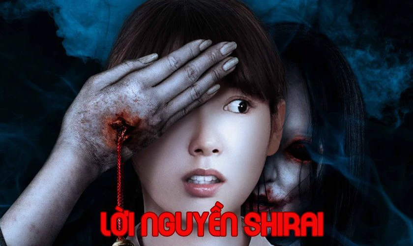 Lời Nguyền Shirai - Phim kinh dị Nhật Bản g&acirc;y &aacute;m ảnh cho người xem