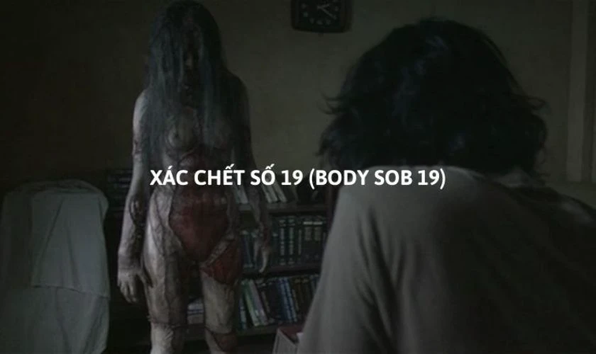 X&aacute;c Chết Thứ 19 - Phim ma Th&aacute;i Lan kh&ocirc;ng thể bỏ lỡ