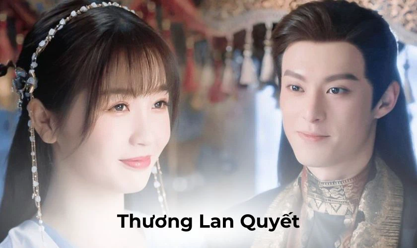 Thương Lan Quyết là phim ngôn tình hay nhất
