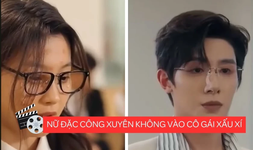 Nữ Đặc C&ocirc;ng Xuy&ecirc;n Kh&ocirc;ng V&agrave;o C&ocirc; G&aacute;i Xấu X&iacute;