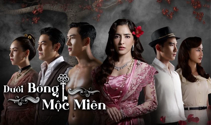 Dưới Bóng Mộc Miên - Phim truyền hình Thái Lan hay nhất