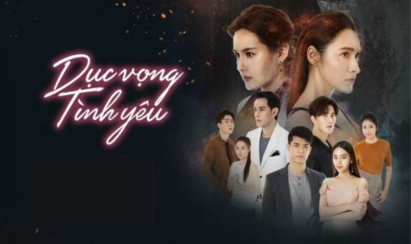 Dục Vọng Tình Yêu - Phim tâm lý Thái Lan hay không thể bỏ lỡ