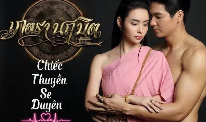 Chiếc Thuyền Se Duyên - Phim tâm lý tình cảm lãng mạn không nên bỏ lỡ