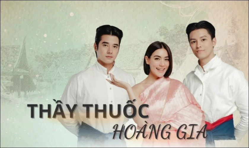 Thầy Thuốc Hoàng Gia - Phim tình cảm tâm lý dài tập hay nên xem