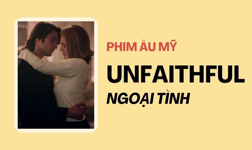 Ngoại T&igrave;nh (2002) l&agrave; phim t&acirc;m l&yacute; t&igrave;nh cảm &Acirc;u Mỹ hay nhất