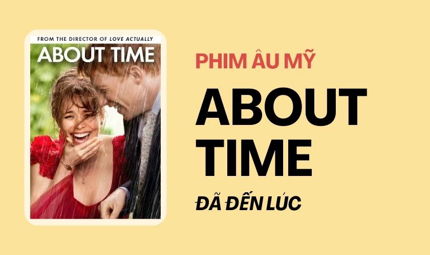 Đ&atilde; Đến L&uacute;c (2013) l&agrave; phim t&acirc;m l&yacute; t&igrave;nh cảm &Acirc;u Mỹ hay nhất