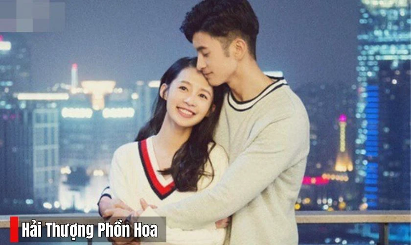 Phim t&acirc;m l&yacute; t&igrave;nh cảm Trung Quốc nhiều người xem - Hải Thượng Phồn Hoa