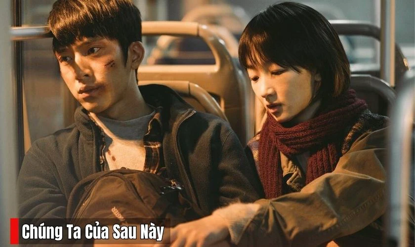 Ch&uacute;ng Ta Của Sau N&agrave;y - Phim t&acirc;m l&yacute; t&igrave;nh cảm Trung Quốc hay nhất