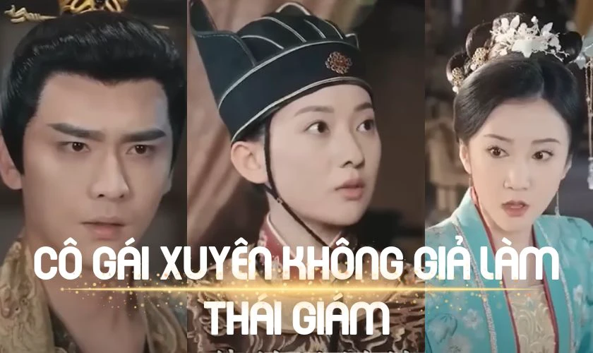 Phim C&ocirc; G&aacute;i Xuy&ecirc;n Kh&ocirc;ng Giả L&agrave;m Th&aacute;i Gi&aacute;m