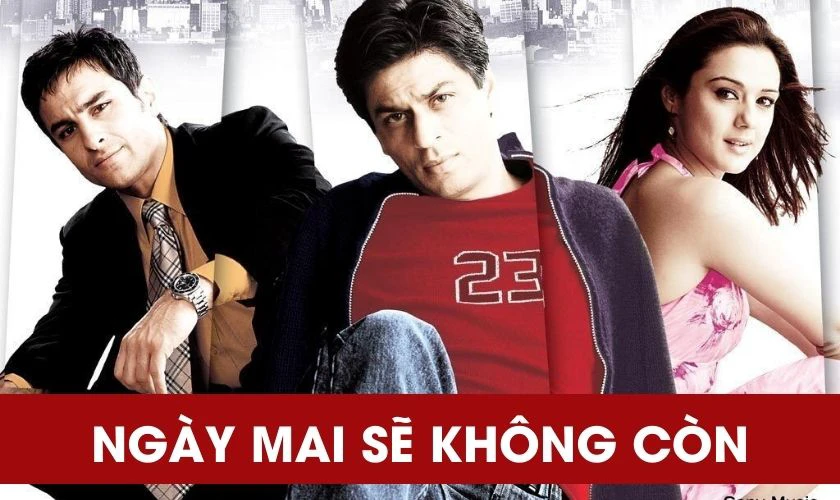 Phim t&igrave;nh cảm Ấn Độ hay - Ng&agrave;y Mai Sẽ Kh&ocirc;ng C&ograve;n
